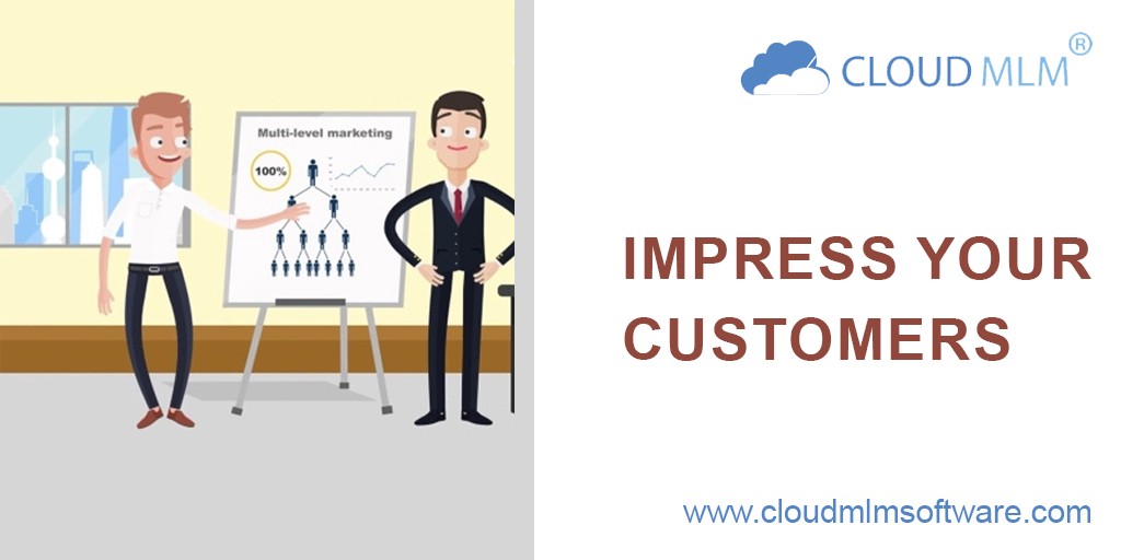 Impress customers for joining mlm business