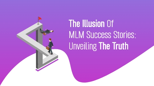 The Illusion of MLM Success Stories Unveiling the Truth