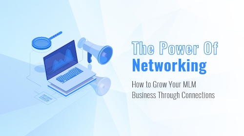The Power of Networking How to Grow Your MLM Business through Connections