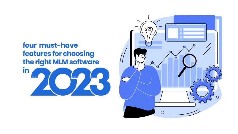 Four must-have features for choosing the right MLM software in 2023